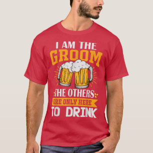 Ich bin der Bräutigam, die anderen sind nur hier, T-Shirt