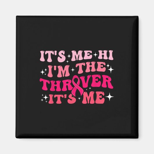 Ich bin der Brustkrebs Thriver Pink Brea Magnet (Vorne)