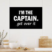 Ich bin der Captain. Mach es vorbei - witzig Poster (Küche)