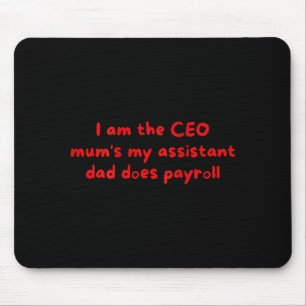Ich bin der CEO, Mutti ist mein sofortiger Dad mac Mousepad