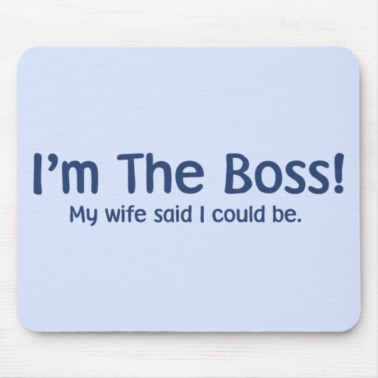 Ich bin der Chef, den meine Ehefrau so sagte Mousepad (Vorne)