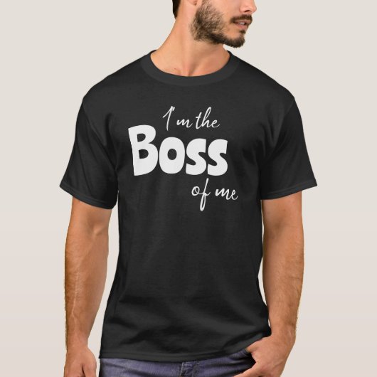 Ich bin der Chef meines schwarzen T-Shirts (Vorderseite)