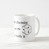 Ich bin der Chemiker… Kaffeetasse (VorderseiteRechts)
