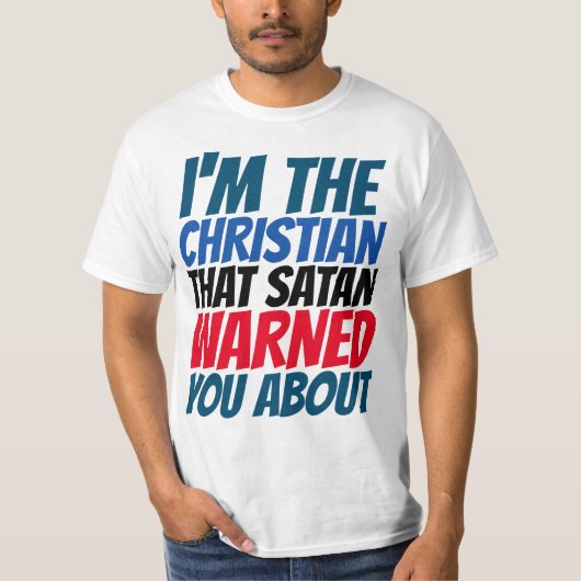 ICH BIN DER CHRISTLICHE SATAN WARNET DIR ÜBER T - T-Shirt (Vorderseite)