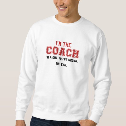 Ich bin der Coach Sweatshirt (Vorderseite)