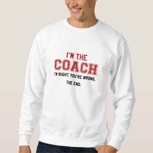 Ich bin der Coach Sweatshirt (Vorderseite)