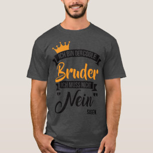 Ich bin der coole bruder 1 T-Shirt