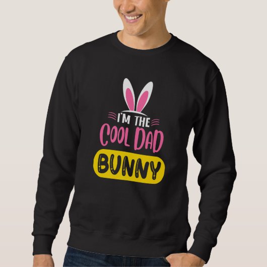 Ich bin der Coole Vater Bunny Rabbit Ears Egg Funn Sweatshirt (Vorderseite)