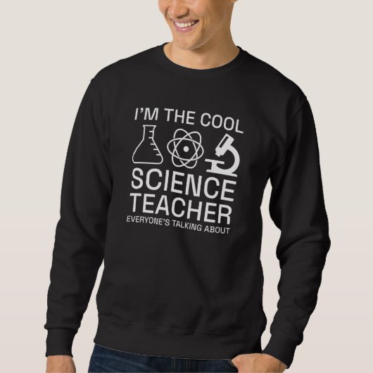 Ich bin der Coole Wissenschaftslehrer Sweatshirt (Vorderseite)