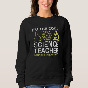 Ich bin der Coole Wissenschaftslehrer Sweatshirt