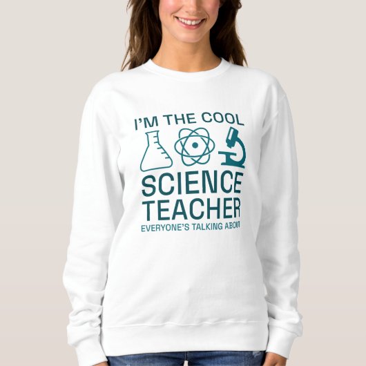 Ich bin der Coole Wissenschaftslehrer Sweatshirt (Vorderseite)