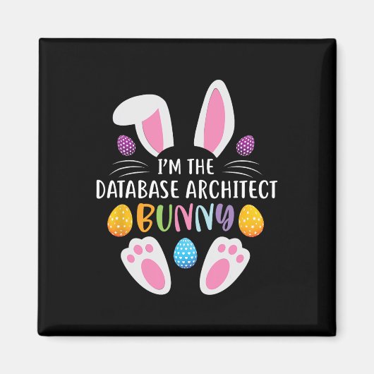 Ich bin der Databyse-Architekt Hase Lustiger Oster Magnet (Vorne)