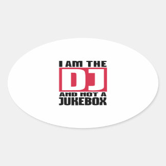Ich bin der DJ und keine Jukebox Ovaler Aufkleber