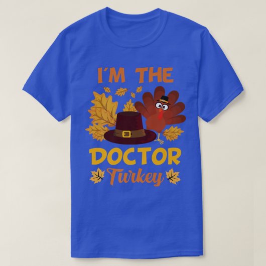 Ich bin der Doktor Türkei glücklich dankend dankba T-Shirt (Design vorne)