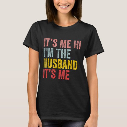 Ich bin der Ehemann, ich bin ein Mann. Ich bin ein T-Shirt (Vorderseite)
