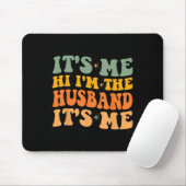 Ich bin der Ehemann, ich bin für Vater Husband Mousepad (Mit Mouse)