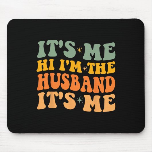 Ich bin der Ehemann, ich bin für Vater Husband Mousepad (Vorne)