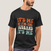 Ich bin der Ehemann, ich bin Husband. Ich bin Husb T-Shirt (Vorderseite)