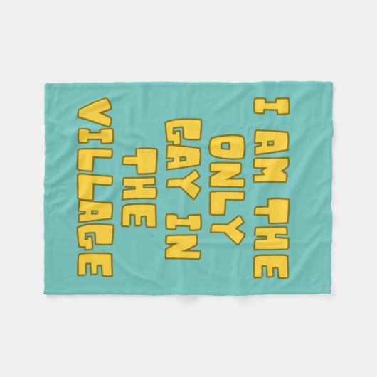 Ich bin der einzige Gay im Dorf Fleecedecke (Vorderseite (Horizontal))