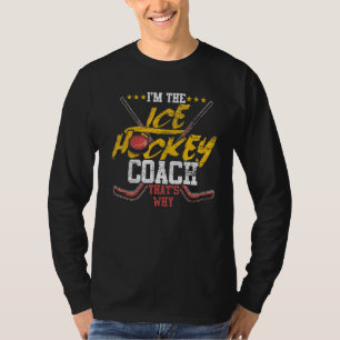 Ich bin der Eishockey-Trainer Deshalb Trainer Spor T-Shirt