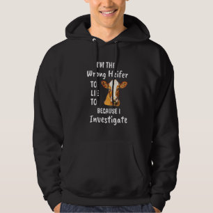 Ich bin der falsche Heifer, weil ich untersuche Hoodie