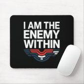 Ich bin der Feind innerhalb T-Shirts und stimme Tr Mousepad (Mit Mouse)