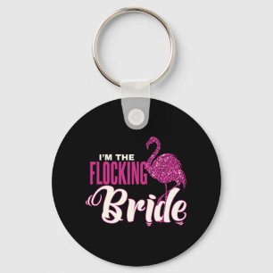Ich bin der Flocking Bride Fun Glittery Bacheloret Schlüsselanhänger
