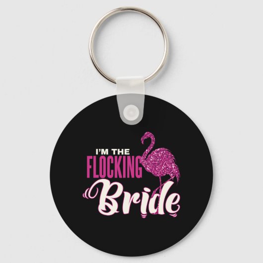 Ich bin der Flocking Bride Fun Glittery Bacheloret Schlüsselanhänger (Vorderseite)