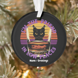 Ich bin der Freund an niedrigen Orten Lustige Zita Ornament