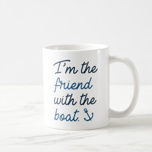Ich bin der Freund mit dem Boot Kaffeetasse (Rechts)