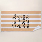 Ich bin der Freund mit dem Boot Strandtuch (Vorderseite)