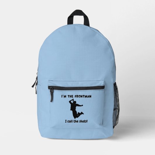 Ich bin der Frontmann. Ich nenne die Schüsse! Bedruckter Rucksack (Vorderseite)