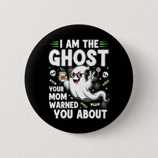 Ich bin der Geist, vor dem deine Mama dich gewarnt Button (Vorderseite)