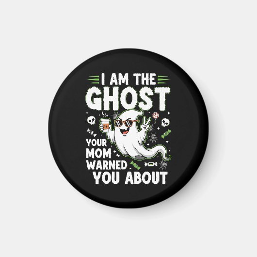 Ich bin der Geist, vor dem deine Mama dich gewarnt Magnet (Vorne)