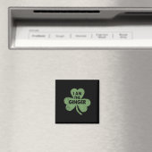 Ich bin der Ginger Funny Irish St Patricks Day Magnet (In Situ (Geschirrspüler))