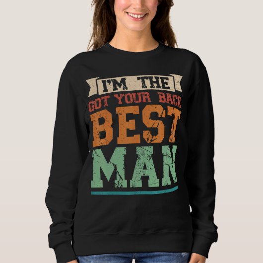 Ich bin der Got Back Trauzeuge Trauzeuge Sweatshirt (Vorderseite)