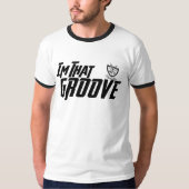 Ich bin der Groove T-Shirt (Vorderseite)