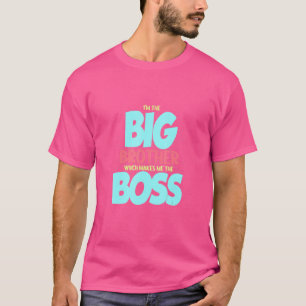 Ich bin der große Bro-Bruder, der mich zur Boss-Fa T-Shirt