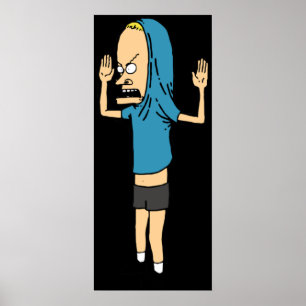 Ich bin der große Cornholio, den ich für meine Poster