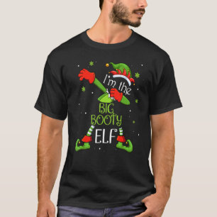 Ich bin der große Hintern Elf, der Weihnachtsmann- T-Shirt