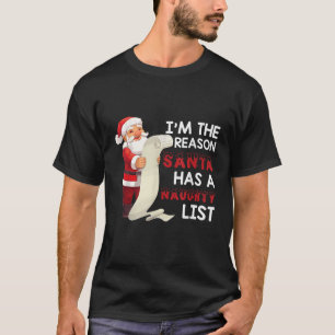 Ich bin der Grund, dass der Weihnachtsmann eine un T-Shirt