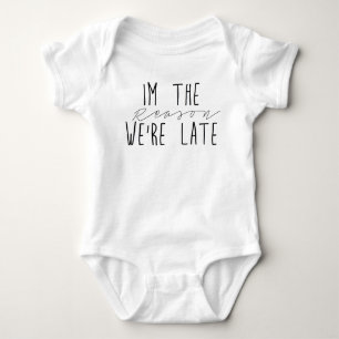 Ich bin der Grund, den wir spät Typografie sind Baby Strampler