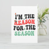 Ich bin der Grund für das Weihnachtsgeschenk der S Ankündigung (Stehend Vorderseite)