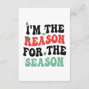 Ich bin der Grund für das Weihnachtsgeschenk der S Begleitkarte