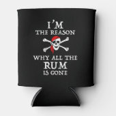 Ich bin der Grund, warum das ganze Rum verschwunde Dosenkühler (Vorderseite)