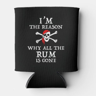 Ich bin der Grund, warum das ganze Rum verschwunde Dosenkühler