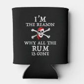 Ich bin der Grund, warum das ganze Rum verschwunde Dosenkühler (Rückseite)