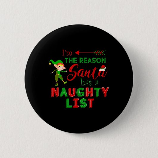 Ich bin der Grund, warum der Weihnachtsmann einen Button (Vorderseite)