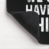 Ich bin der Grund, warum wir keine schönen Dinge h Mousepad (Ecke)