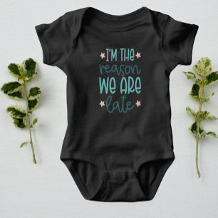 Ich bin der Grund, warum wir zu spät Baby Bodysuit Strampler
